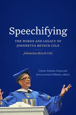 Speechifying : Les mots et l'héritage de Johnnetta Betsch Cole - Speechifying: The Words and Legacy of Johnnetta Betsch Cole