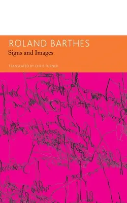 Signes et images : Écrits sur l'art, le cinéma et la photographie - Signs and Images: Writings on Art, Cinema and Photography