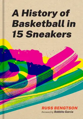 Une histoire du basket-ball en quinze baskets - A History of Basketball in Fifteen Sneakers