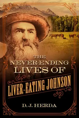 La vie sans fin de Johnson le mangeur de foie - The Never-Ending Lives of Liver-Eating Johnson