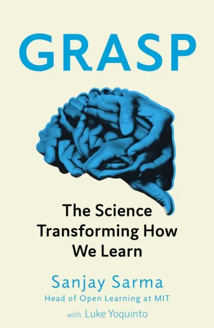 Saisir - La science qui transforme notre façon d'apprendre - Grasp - The Science Transforming How We Learn