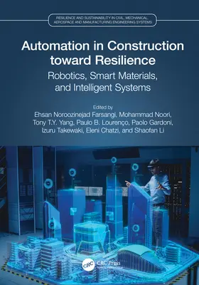 L'automatisation dans la construction vers la résilience : Robotique, matériaux intelligents et systèmes intelligents - Automation in Construction toward Resilience: Robotics, Smart Materials and Intelligent Systems