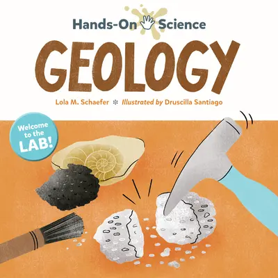 La science à portée de main : Géologie - Hands-On Science: Geology