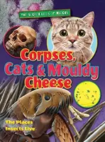 Cadavres, chats et fromage moisi - Corpses, Cats and Mouldy Cheese