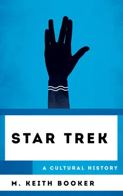 Star Trek : une histoire culturelle - Star Trek: A Cultural History