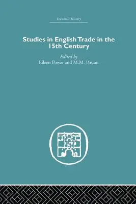 Études sur le commerce anglais au XVe siècle - Studies in English Trade in the 15th Century