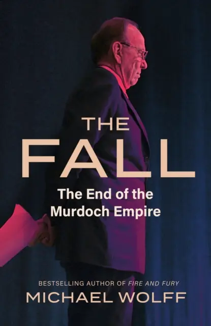 La chute - La fin de l'empire Murdoch - Fall - The End of the Murdoch Empire