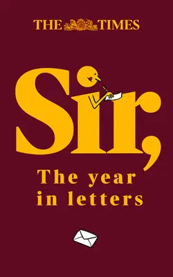 Sir, : L'année des lettres - Sir,: The Year in Letters