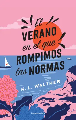 El Verano En El Que Rompimos Las Normas / L'été des règles brisées - El Verano En El Que Rompimos Las Normas / The Summer of Broken Rules