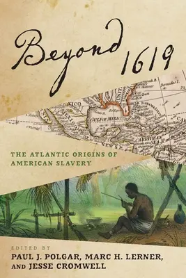 Au-delà de 1619 : les origines atlantiques de l'esclavage américain - Beyond 1619: The Atlantic Origins of American Slavery
