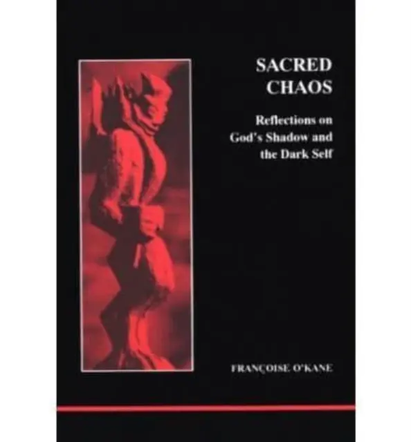 Chaos sacré - L'ombre de Dieu et le moi obscur - Sacred Chaos - God's Shadow and the Dark Self