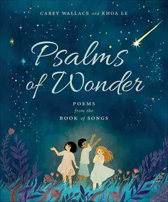 Psaumes de l'émerveillement : Poèmes du Livre des Chants - Psalms of Wonder: Poems from the Book of Songs