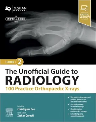 Le guide officieux de la radiologie : 100 radiographies orthopédiques pratiques - The Unofficial Guide to Radiology: 100 Practice Orthopaedic X-Rays