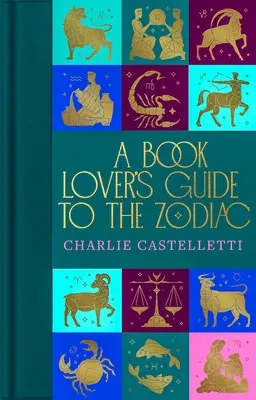 Guide du zodiaque pour les amoureux des livres - A Book Lover's Guide to the Zodiac