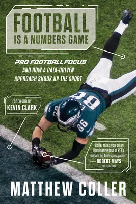 Le football est un jeu de chiffres : Pro Football Focus et comment une approche axée sur les données a bouleversé le sport - Football Is a Numbers Game: Pro Football Focus and How a Data-Driven Approach Shook Up the Sport