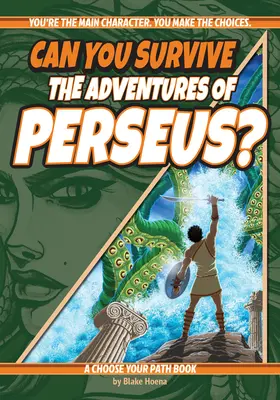 Survivrez-vous aux aventures de Persée ? Un livre « Choisis ton chemin ». - Can You Survive the Adventures of Perseus?: A Choose Your Path Book