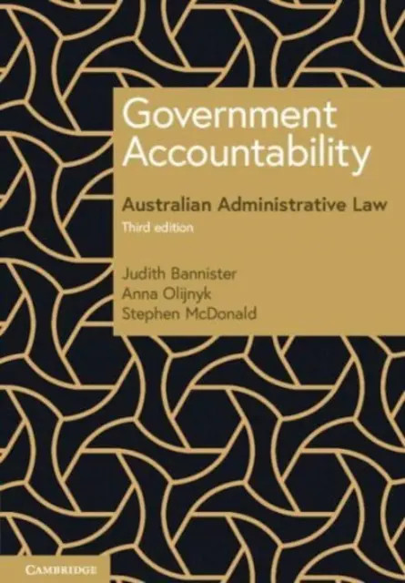 Government Accountability - Australian Administrative Law (Bannister Judith (Flinders University of South Australia))