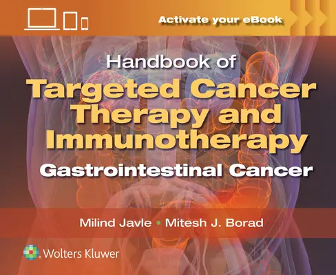 Handbook of Targeted Cancer Therapy and Immunotherapy (Manuel des thérapies ciblées contre le cancer et de l'immunothérapie) : Cancer gastro-intestinal - Handbook of Targeted Cancer Therapy and Immunotherapy: Gastrointestinal Cancer