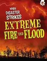 Incendies et inondations extrêmes - Extreme Fires and Floods