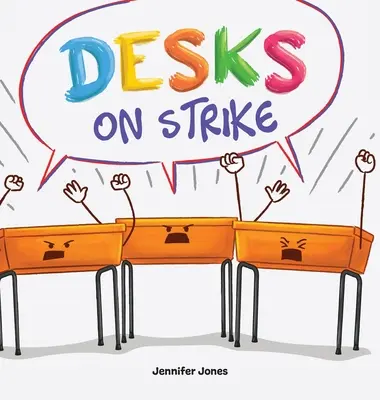 Desks on Strike : Un livre drôle, en rimes, à lire à haute voix, sur la responsabilité en matière de fournitures scolaires. - Desks on Strike: A Funny, Rhyming, Read Aloud About Being Responsible With School Supplies