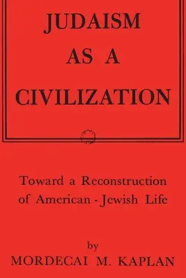 Le judaïsme en tant que civilisation : Vers une reconstruction de la vie juive américaine - Judaism as a Civilization: Toward a Reconstruction of American-Jewish Life