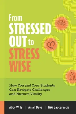 Du stress à la sagesse du stress : comment vous et vos élèves pouvez relever les défis et cultiver la vitalité - From Stressed Out to Stress Wise: How You and Your Students Can Navigate Challenges and Nurture Vitality