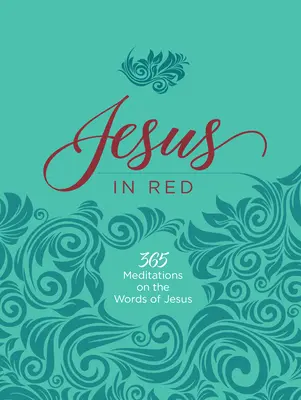 Jésus en rouge : 365 méditations sur les paroles de Jésus - Jesus in Red: 365 Meditations on the Words of Jesus