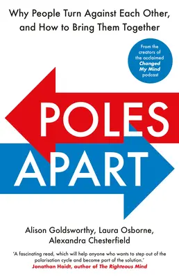 Poles Apart : Pourquoi les gens se retournent les uns contre les autres et comment les rapprocher - Poles Apart: Why People Turn Against Each Other, and How to Bring Them Together