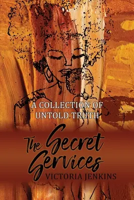 Les services secrets : Un recueil de vérités inédites - The Secret Services: A Collection of Untold Truth