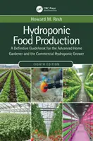 Production alimentaire hydroponique : Un guide définitif pour le jardinier amateur expérimenté et le cultivateur hydroponique commercial - Hydroponic Food Production: A Definitive Guidebook for the Advanced Home Gardener and the Commercial Hydroponic Grower