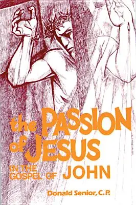 La passion de Jésus dans l'Évangile de Jean - The Passion of Jesus in the Gospel of John