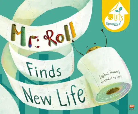 M. Roll trouve une nouvelle vie : Upcyclons - Mr. Roll Finds New Life: Let's Upcycle