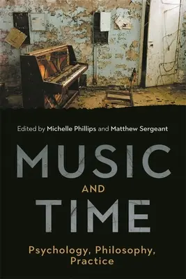 La musique et le temps : Psychologie, philosophie, pratique - Music and Time: Psychology, Philosophy, Practice