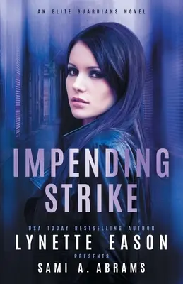 Impending Strike : Un roman des Gardiens d'élite - Impending Strike: An Elite Guardians Novel