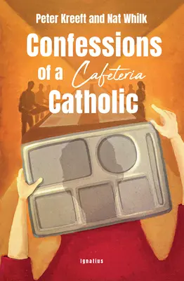 Confessions d'un catholique de cafétéria - Confessions of a Cafeteria Catholic