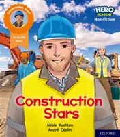 Hero Academy Non-fiction : Oxford Level 6, Orange Book Band : Les étoiles de la construction - Hero Academy Non-fiction: Oxford Level 6, Orange Book Band: Construction Stars