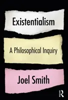 L'existentialisme : Une enquête philosophique : Une enquête philosophique - Existentialism: A Philosophical Inquiry: A Philosophical Inquiry