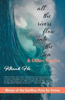 Toutes les rivières se jettent dans la mer : et autres histoires - All The Rivers Flow Into The Sea: and other stories