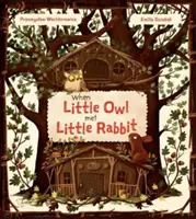 Quand la petite chouette rencontra le petit lapin - When Little Owl Met Little Rabbit