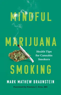 Fumer de la marijuana en pleine conscience : conseils de santé pour les fumeurs de cannabis - Mindful Marijuana Smoking: Health Tips for Cannabis Smokers