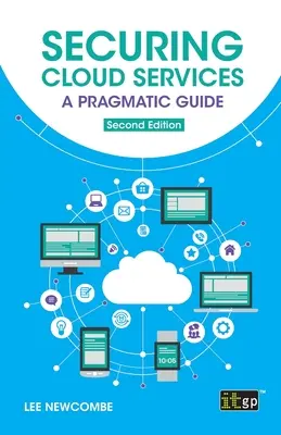 Sécuriser les services en nuage : Un guide pragmatique - Securing Cloud Services: A pragmatic guide