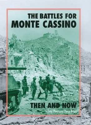 Les batailles de Monte Cassino : Hier et aujourd'hui - The Battles for Monte Cassino: Then and Now