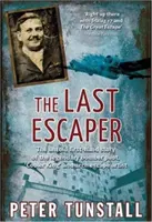 Last Escaper - The Untold First-Hand Story of the Legendary World War II Bomber Pilot, « Cooler King » and Arch Escape Artist (en anglais) - Last Escaper - The Untold First-Hand Story of the Legendary World War II Bomber Pilot, 