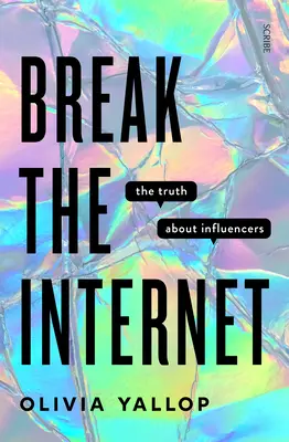 Cassez l'Internet : La vérité sur les influenceurs - Break the Internet: The Truth about Influencers