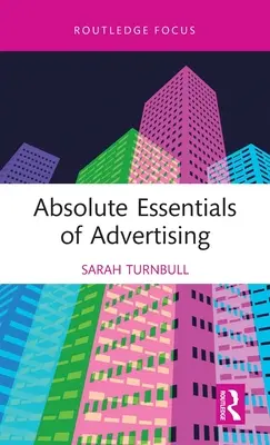 L'essentiel de la publicité - Absolute Essentials of Advertising