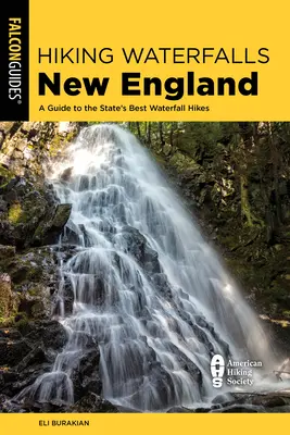 Hiking Waterfalls New England : Un guide des meilleures randonnées en cascade de la région - Hiking Waterfalls New England: A Guide to the Region's Best Waterfall Hikes