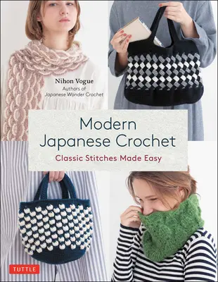 Le Crochet Japonais Moderne : Les points classiques en toute simplicité - Modern Japanese Crochet: Classic Stitches Made Easy