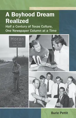 Un rêve d'enfant réalisé : un demi-siècle de culture texane, une colonne de journal à la fois - A Boyhood Dream Realized: : Half a Century of Texas Culture, One Newspaper Column at a Time