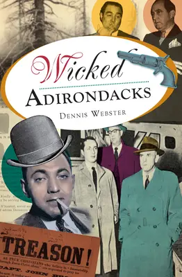 Wicked Adirondacks (en anglais) - Wicked Adirondacks