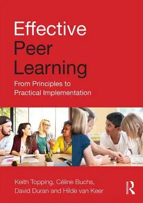 Apprentissage efficace par les pairs : Des principes à la mise en œuvre pratique - Effective Peer Learning: From Principles to Practical Implementation